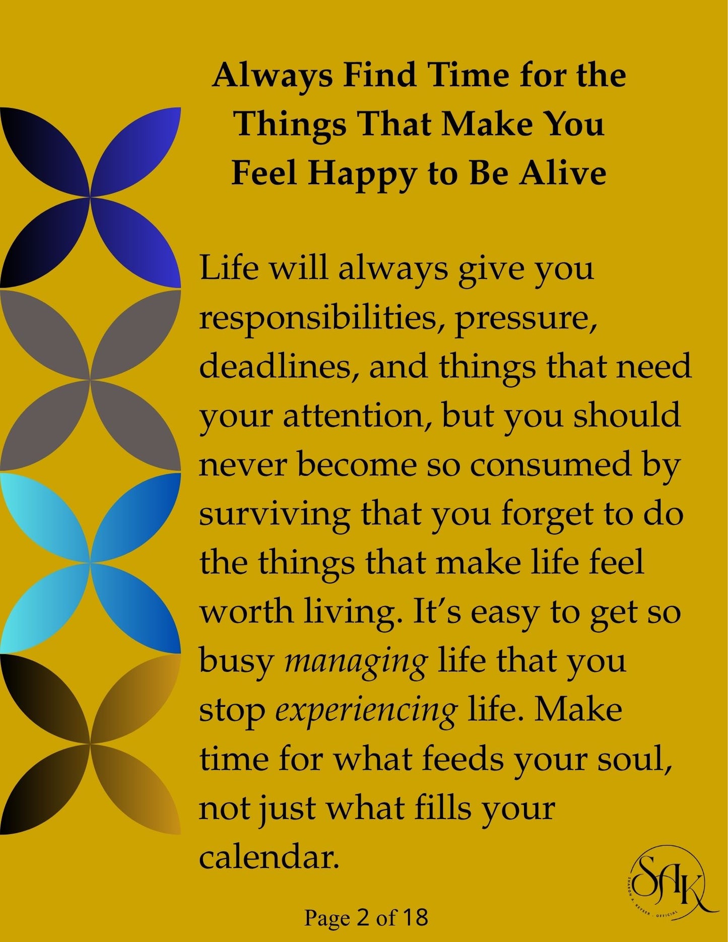 Always Find Time for the Things That Make You Feel Happy to Be Alive