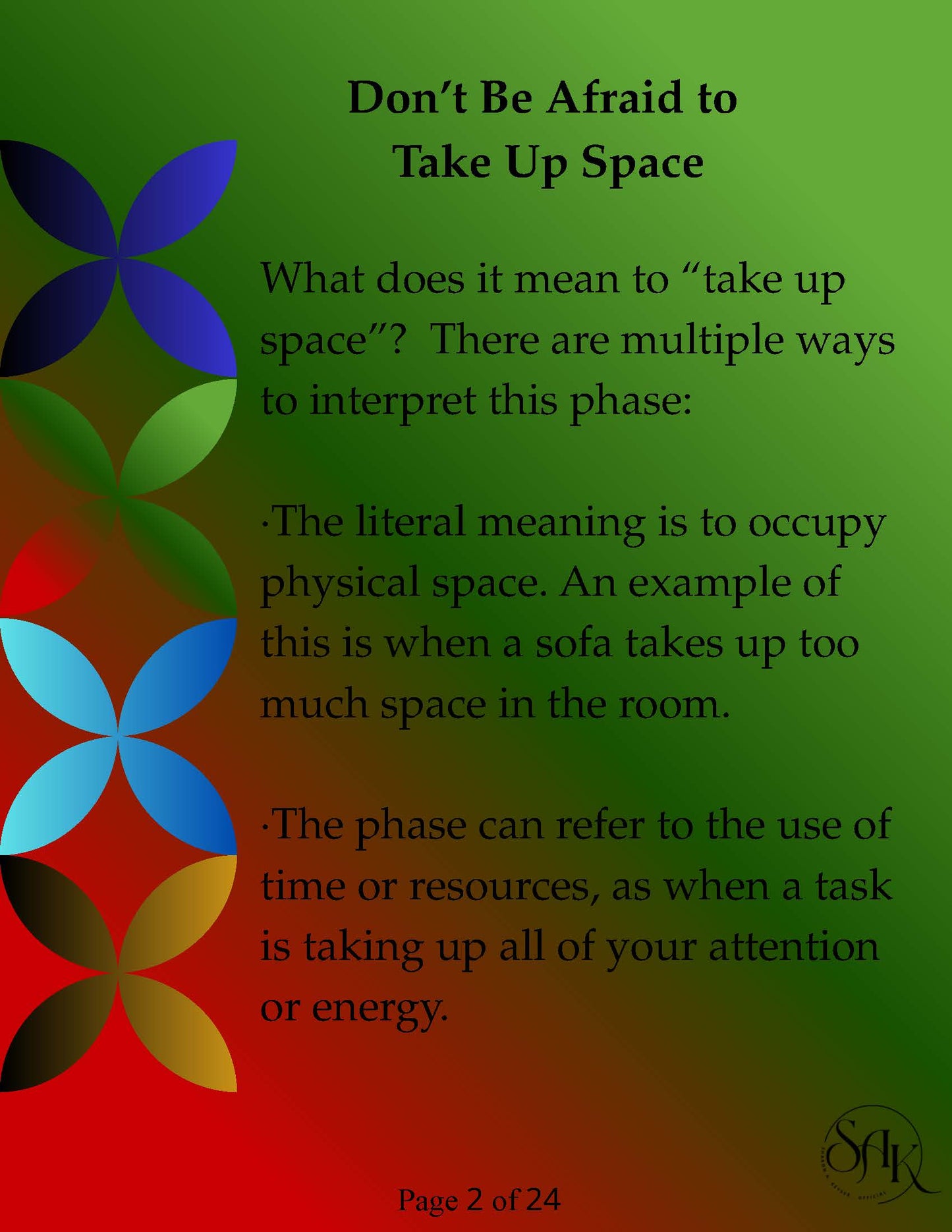 Don't Be Afraid to Take Up Space